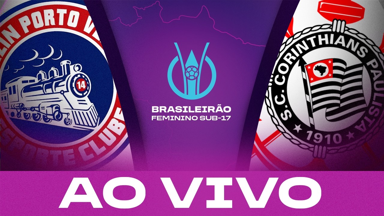 AO VIVO COM IMAGENS: GAZIN PORTO VELHO x CORINTHIANS | BRASILEIRÃO FEMININO SUB-17
