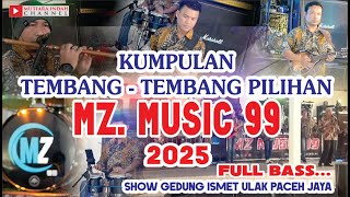 Download lagu KUMPULAN TEMBANG - TEMBANG TERBAIK 2025 MZ MUSIK 99 FULL BASS SHOW ULAK PACEH JAYA mp3