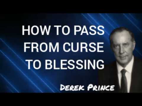 HOW TO BREAK A CURSE 7/9 | HOW TO PASS FROM CURSE TO BLESSING | DEREK PRINCE