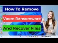Voom File Virus [.Voom Ransomware] Remove & Decrypt .Voom files
