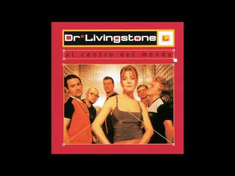 Dr. Livingstone - Al Centro Del Mondo - 03. Al Centro Del Mondo