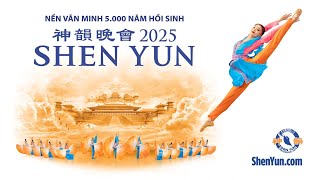 Shen Yun Official 2025 Trailer [Vietnamese]