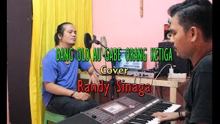 Download lagu Dang Olo Au Gabe Orang Ketiga - Randy Sinaga | Cover Song mp3