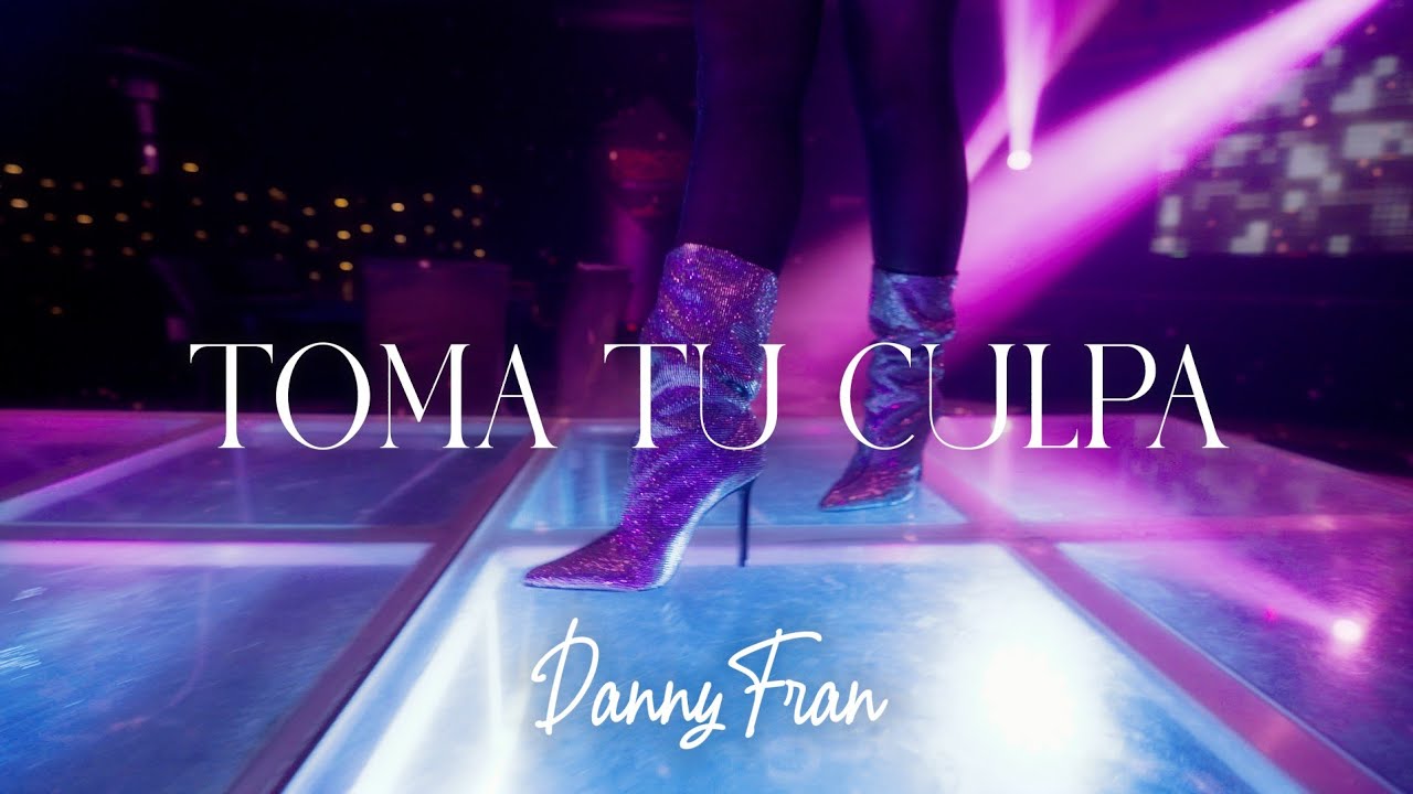 DannyFran "Toma tu culpa"