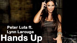 Peter Luts ft. Lynn Larouge - Hands Up (Radio Edit) [HD]