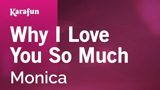 Why I Love You So Much - Monica | Karaoke Version | KaraFun