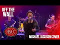 Off The Wall MICHAEL JACKSON Cover By The HSCC