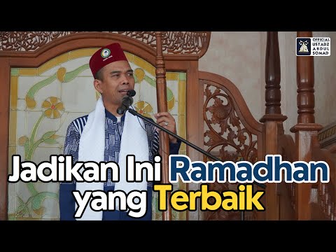 Khutbah Jum'at "Jadikan Ini Ramadhan yang Terbaik" | Ustadz Abdul Somad