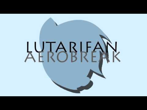 LutariFan - Aerobreak (Original Mix)