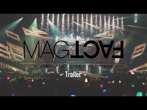 【Trailer】 LIVE DVD & Blu-ray 「Kis-My-Ft2 LIVE TOUR 2025 MAGFACT」
