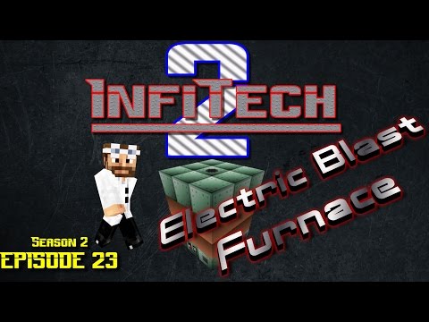 [FTB] InfiTech 2 - S2E23 - Electric Blast Furnace