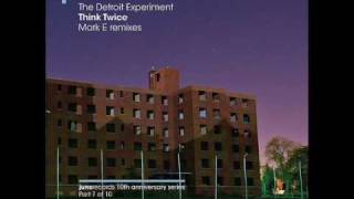 The Detroit Experiment - Think Twice (Mark E Pressure Dub)
