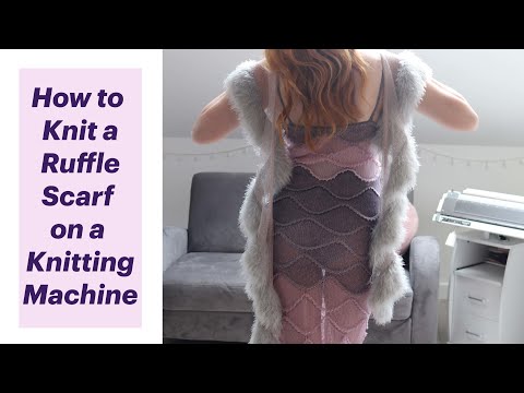 How to Knit a Ruffle Scarf on a Knitting Machine - Beginner Machine Knitting Tutorial