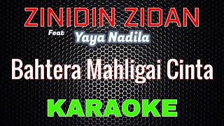 Download lagu Zinidin Zidan Ft. Yaya Nadila - Bahtera Mahligai Cinta  [Karaoke] | LMusical mp3