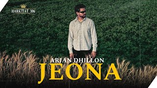 JEONA : ARJAN DHILLON (NEW EP) LATEST PUNJAB SONG |