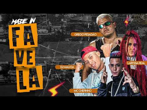 MADE IN FAVELA - GREGO PESADÃO FEAT. MC CHEFINHO E LARYSSA REAL PROD. DJ MALÍCIA NO BEAT #bregafunk