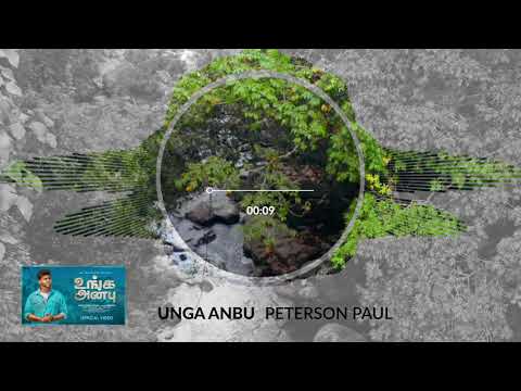 New song - Unga Anbu by Peterson (Petra musicals)our friend.
