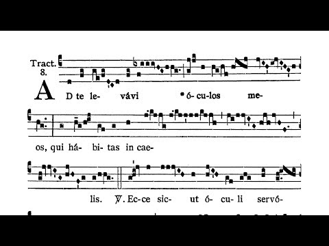 Dominica III in Quadragesima (Third Sunday of Lent) - Tractus (Ad te levavi)