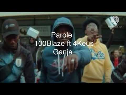 Parole 100Blaze ft 4Keus Ganja