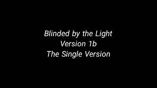 Bruce Springsteen - Blinded by the Light Version 1b: The Single Version