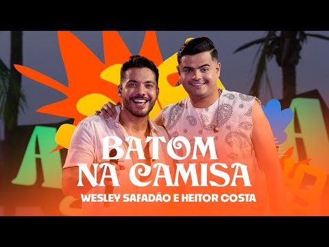 Wesley Safadão e Heitor Costa - Batom na Camisa - Arrocha Safadão