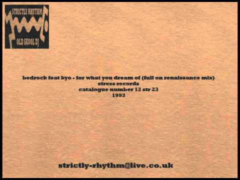 bedrock feat kyo   for what you dream of full on renaissance mix