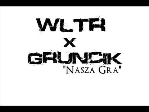 Wltr x GrunCik - Nasza Gra.