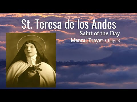St Teresa de los Andes - Saint of the Day Mental Prayer July 13