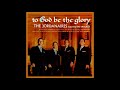 The Jordanaires featuring Ray Walker To God Be The Glory