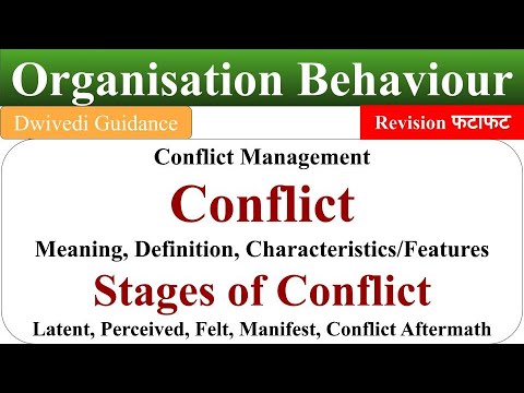 Conflict Meaning, Stages of Conflict, Latent, Manifest Conflict, Conflict management, OB, behaviour
