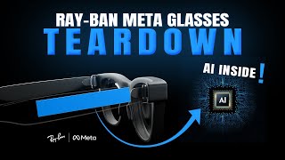 Ray-Ban Meta Glasses Teardown: AI, Camera & Every Part Explained!