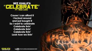 Wiz Khalifa - Celebrate Ft. Rico Love (Lyrics)