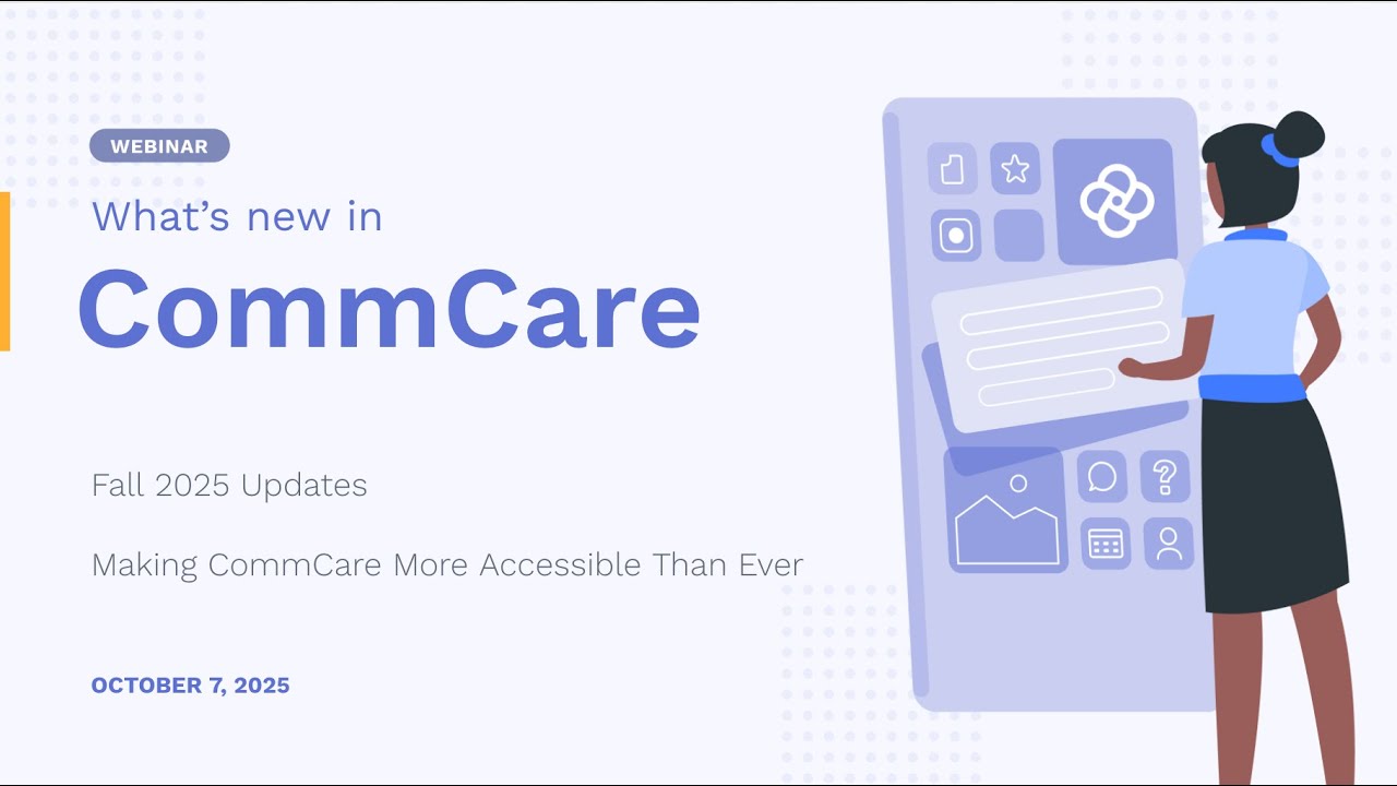 Webinar: What's New in CommCare? Fall 2025