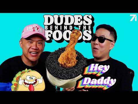 Fried Chicken, Caviar, and Thirsty Women! | Dudes Behind the Foods Ep. 78