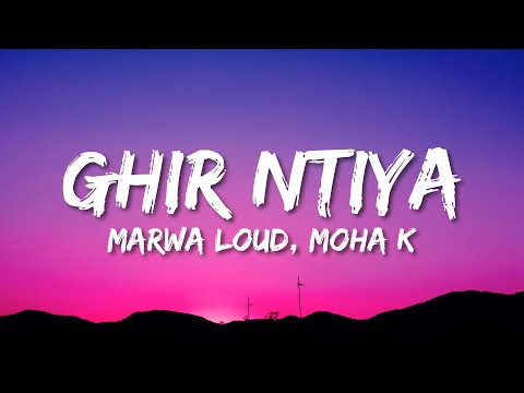 Marwa Loud - Ghir Ntiya ft. Moha K (Lyrics)