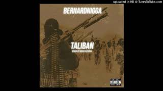 BernardNigga - Taliban (Prod. By King Payday)