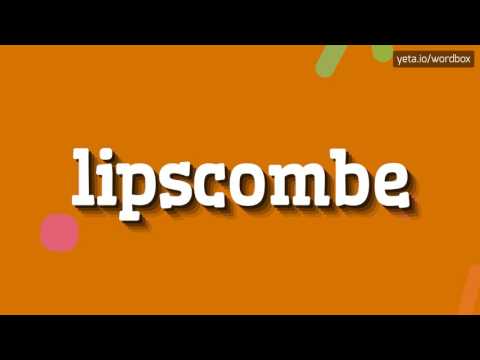 LIPSCOMBE - HOW TO PRONOUNCE IT!?