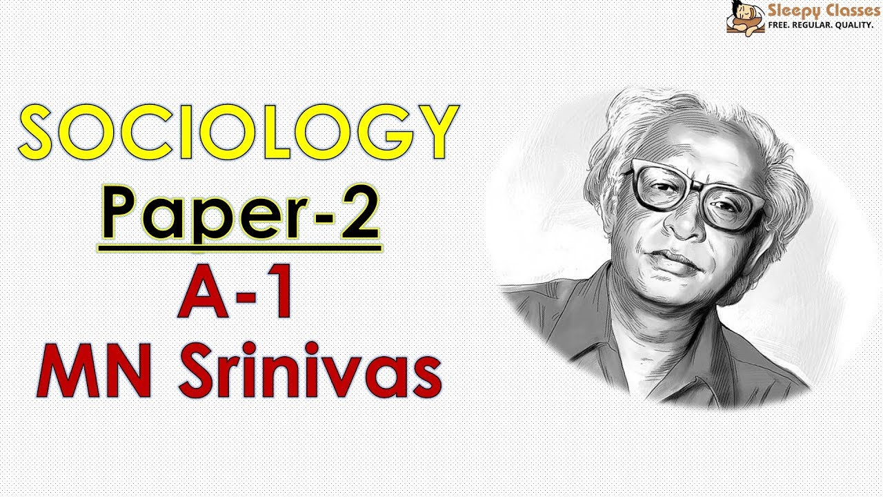 Sociology for UPSC || IAS : Paper - 2 : MN Srinivas - Lecture 100