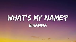 Rihanna - What&#39;s My Name? (Lyrics) ft. Drake