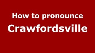 How to pronounce Crawfordsville