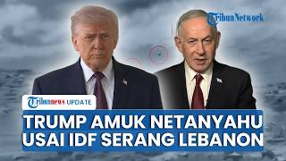 Trump Amuk Netanyahu Imbas IDF Serang Lebanon: Saya Tidak Senang Cara Israel Menangani Hizbullah