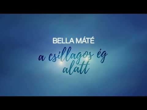 Bella Máté - A csillagos ég alatt (4K)