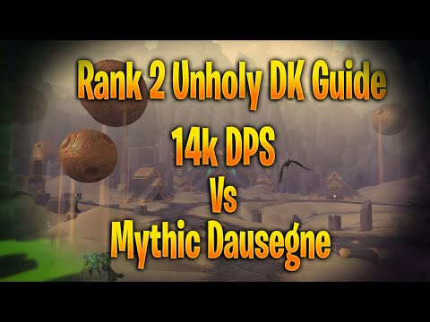 Unholy DK Mythic Dausegne Boss Guide 14k DPS Rank 2