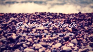 Just Can't Let Her Go Full | Rajiv Dhall | One Direction | Lyrics