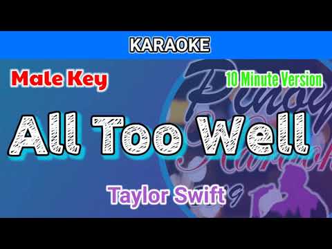 All Too Well by Taylor Swift (Karaoke : Male Key : 10 Minute Version)