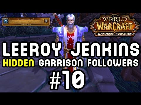 LEEROY JENKINS: Hidden Garrison Followers #10 (Warlords of Draenor)