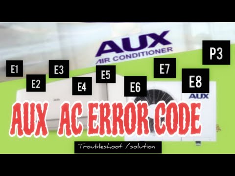AUX split ac error code. E1/E2/E3/E4/E5/E7/E8/P3 /Troubleshoot.