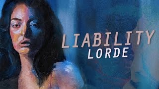 Liability -  Lorde (Lyrics HD)