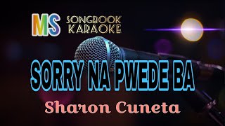 SORRY NA PWEDE BA - SHARON CUNETA KARAOKE