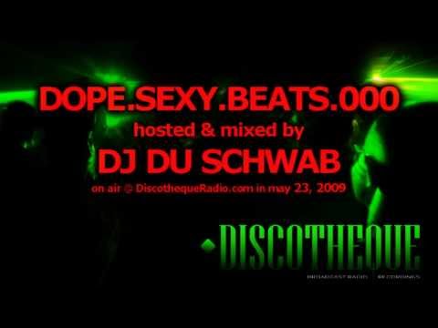Dope.Sexy.Beats Episode 000 - music by Du Schwab (May 23, 2009)